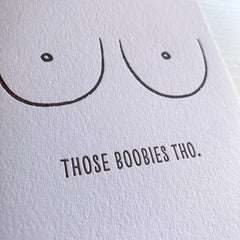 Those Boobies Tho Card