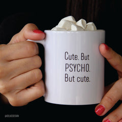 Cute. But Psycho. But Cute. Coffee Mug
