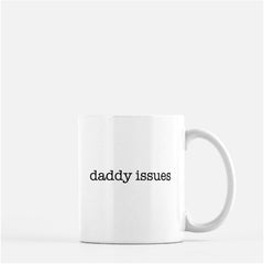 Daddy Issues Coffee Mug