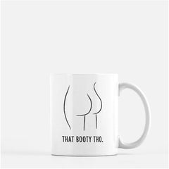 Booty Mug - That Booty Tho - Coffee Mug