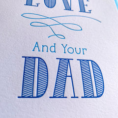 All You Need Is Love And Your Dad Father's Day Card