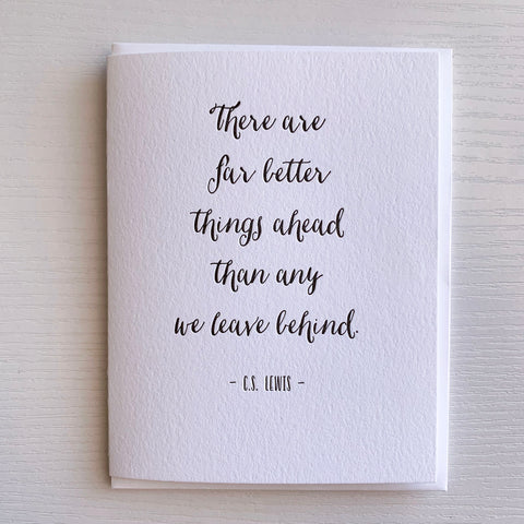 C.S. Lewis Quote - Far Better Things Ahead Card