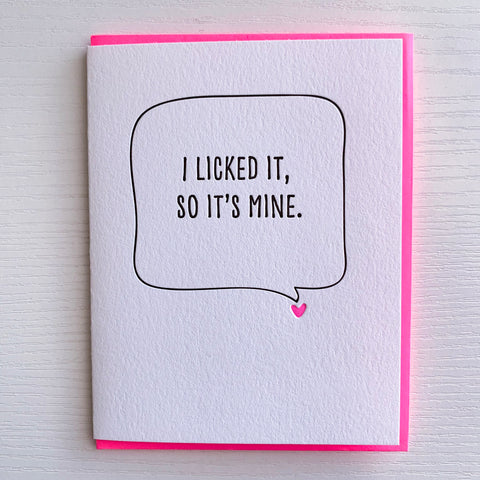 I Licked it so it's mine Naughty Valentine Love Card