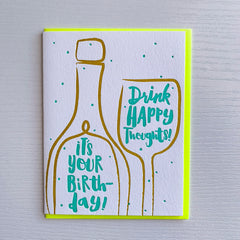 Drink Happy Thoughts - Letterpress Birthday Card