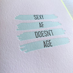 Funny Birthday Card Sexy AF Doesn't Age