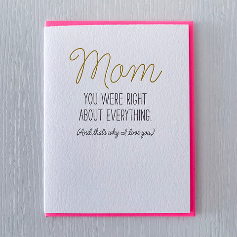 Mother's Day Card - Mom You Were Right About Everything