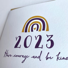 New Years Card -  2023 Have Courage and Be Kind
