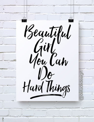 Beautiful Girl You Can Do Hard Things - Wall Art
